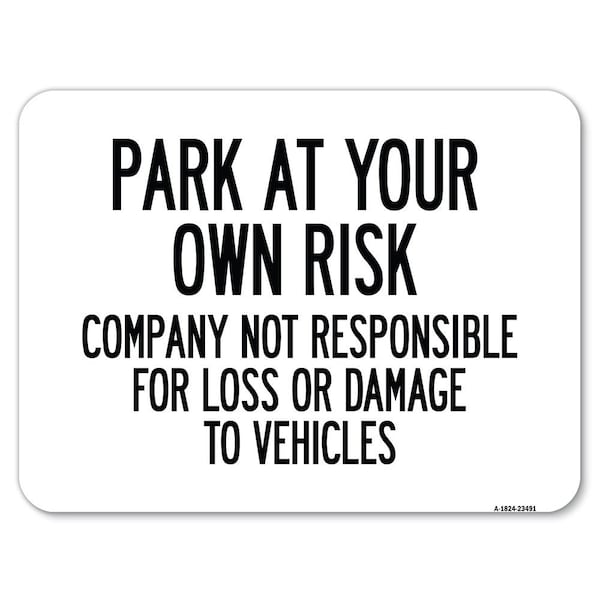 Signmission Park at Your Own Risk Company Not Responsible for Loss or Damage to Vehicles Aluminum, A-1824-23491 A-1824-23491 - main